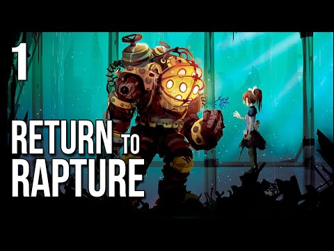 Return to Rapture | Part 1 | The World Of Bioshock w/ Alyx!