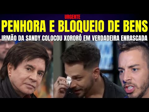 URGENTE CALOTE DE MILHARES DE REAIS DO CANTOR “IRMÃO DA SANDY” ENVOLVE XORORÓ “SOB RISCO DE PENHORA”