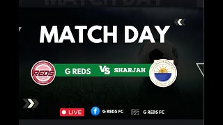G REDS FC VS SHARJAH