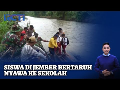 Siswa di Jember Bertaruh Nyawa ke Sekolah, Naik Rakit Seberangi Sungai Berarus Deras | SIS | 22/01