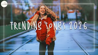 Trending songs 2026 📀 New songs 2026 - Music 2026 new songs