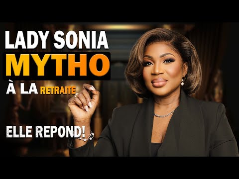 Lady Sonia Mytho à la retraite : Elle repond!