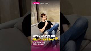 Wahlkampf für Nicht-Wähler? 🤔