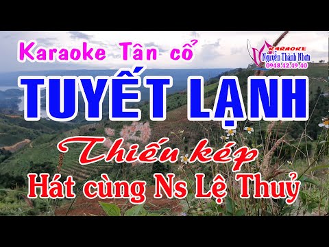 Karaoke tân cổ TUYẾT LẠNH – THIẾU KÉP [Hát cùng Nghệ sỹ LỆ THUỶ]