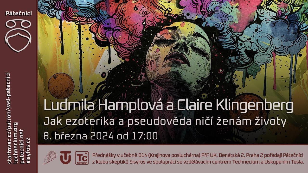 8. března 2024 - Ludmila Hamplová a Claire Klingenberg: Jak ezoterika a pseudověda škodí ženám? 