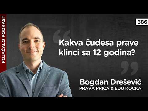 Bogdan Drešević: Kakva čudesa prave klinci sa 12 godina?