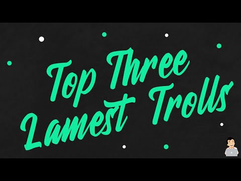 Dealing with Online Trolls, Top 3 Worst Trolls