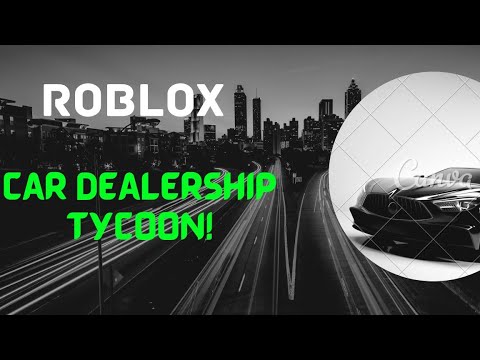 Roblox Car Dealership Tycoon 07 2021 - roblox car dealership tycoon money glitch