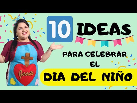 10 IDEAS PARA CELEBRAR EL DIA DEL NIÑO - Escuela Bíblica - Fiesta por el día del Niño