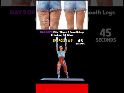 Day 5 Of 5 Slim Thighs & Smooth Legs - 8 Min Lazy Fit Ritual