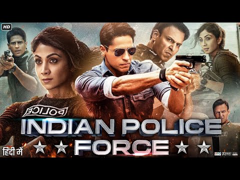 Indian Police Force Full Movie | Sidharth Malhotra | Shilpa Shetty | Vivek Oberoi | Review & Fact