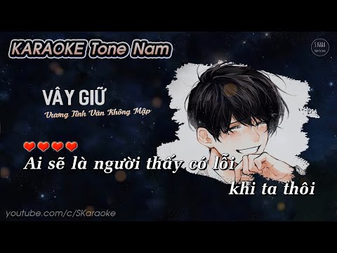 Vây Giữ【KARAOKE Tone Nam】Ai Sẽ Là Người Thấy Có Lỗi – Vương Tĩnh Văn Không Mập | Piano Ver | S. Kara