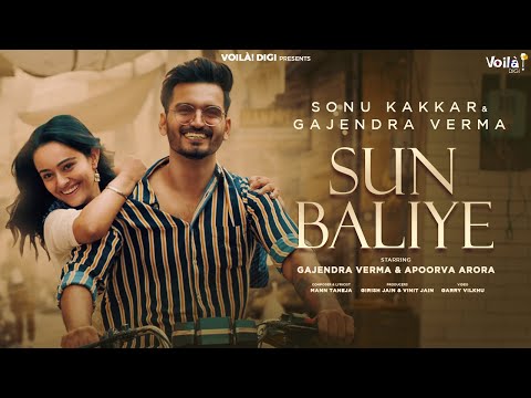 Sun Baliye: Sonu Kakkar, Gajendra Verma | Apoorva Arora |Mann Taneja| New Hindi Song 2021 | Sad Song