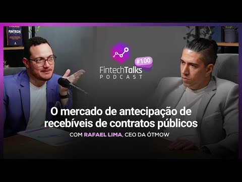 Fintech Talks Podcast #100 - O mercado de antecipação de recebíveis de contratos públicos