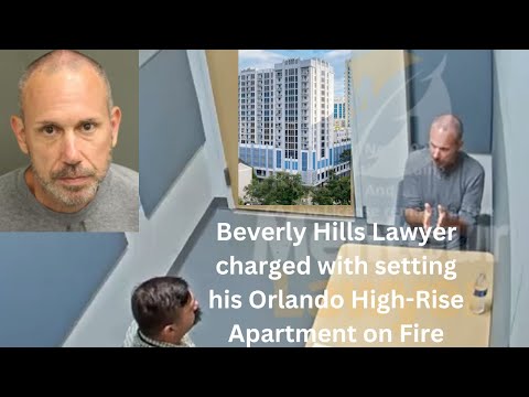 Terror at the High Rise: Interrogation of California Lawyer accused of setting his apartment on fire