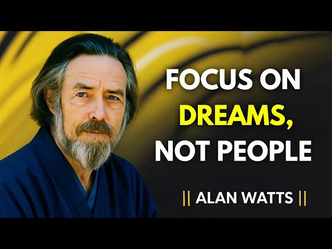 Stop Chasing People — Start Catching Dreams: The Game-Changer Mindset Shift | ALAN WATTS