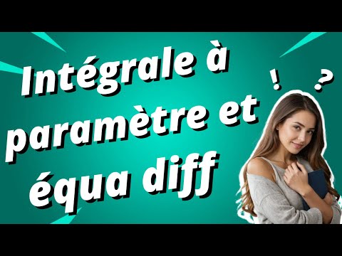 Intégrale à paramètre avec une équation différentielle