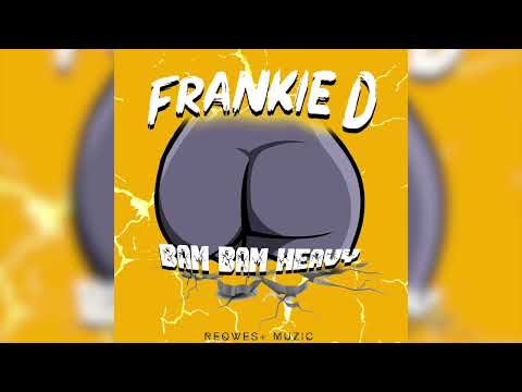 Frankie D - Bam Bam Heavy (Bubble Gum Riddim) | Official Audio