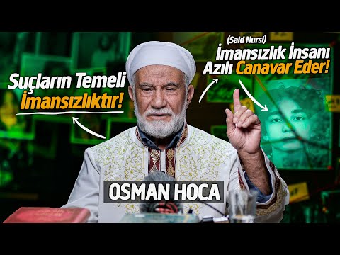 OSMAN HOCA ile YÜZLEŞME "Suçların Temeli İmansızlıktır!"