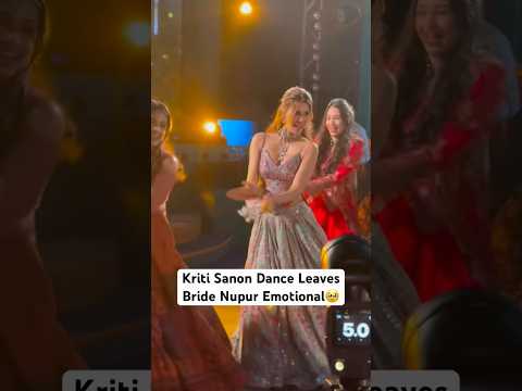 Kriti Sanon’s Emotional Dance For Sister Nupur🥹 #kritisanon #nupursanon #bollywood