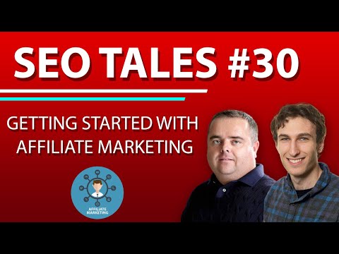 Getting Started With Affiliate Marketing | SEO Tales | Episode 30