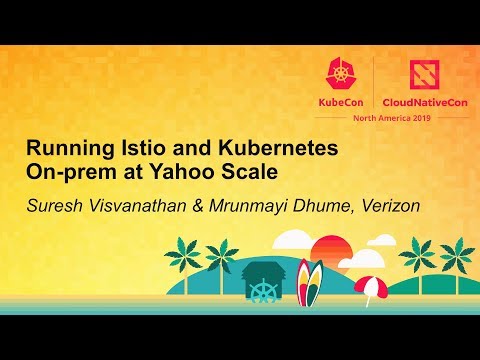 Running Istio and Kubernetes On-prem at Yahoo Scale