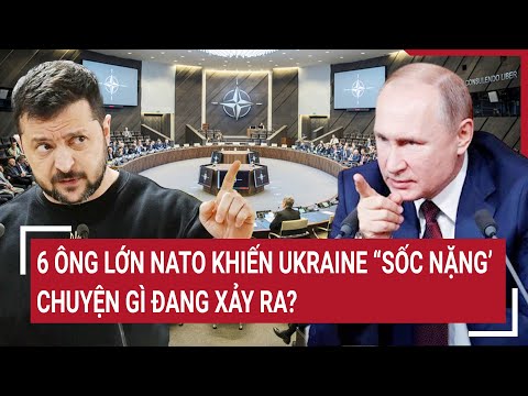 6 ông lớn NATO khiến Ukraine 'sốc nặng’: Chuyện gì đang xảy ra?