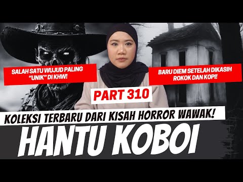 HANTU KOBOI - KHW PART 310