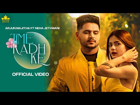 TIME KADH KE (Official Video) Arjun Majitha Ft Neha Jethwani | Gur Sidhu | &nbsp;New Punjabi song 2022