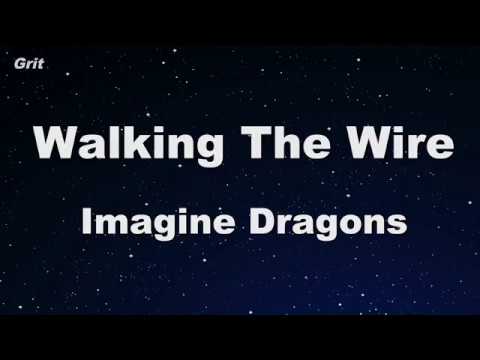 Walking The Wire - Imagine Dragons Karaoke 【With Guide Melody】 Instrumental