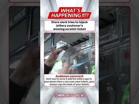 Store clerk tries to hijack lottery customer’s winning scratch ticket #news