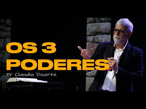 Claudio Duarte | OS 3 PODERES BÍBLICOS