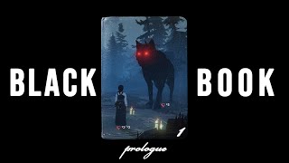 THE INTRO TO THE INTRO || Black Book Prologue [Part 1]
