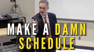 “Make a DAMN schedule”