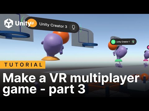 Make a VR multiplayer game, Part 3 | Unity