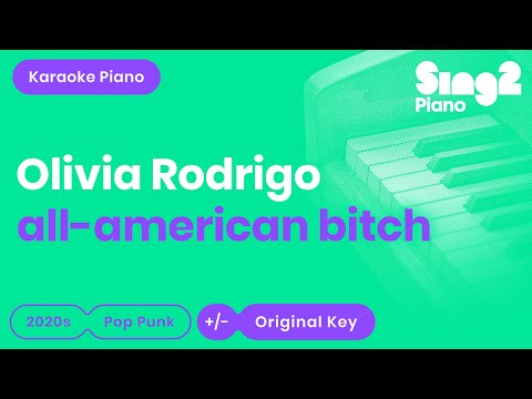 Olivia Rodrigo – all-american bitch (Piano Karaoke)
