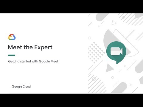 Meet the Expert - Getting started with Google Meet