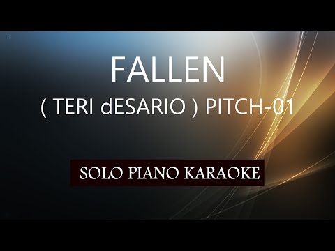 FALLEN ( TERI dESARIO ) ( PITCH-01 )PH KARAOKE PIANO by REQUEST (COVER_CY)