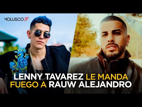 Lenny Tavarez le Manda fuego a Rauw Alejandro ? ( Todo lo que tienes que saber )