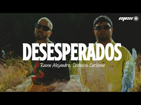 Rauw Alejandro & Chencho Corleone - Desesperados (Letra)