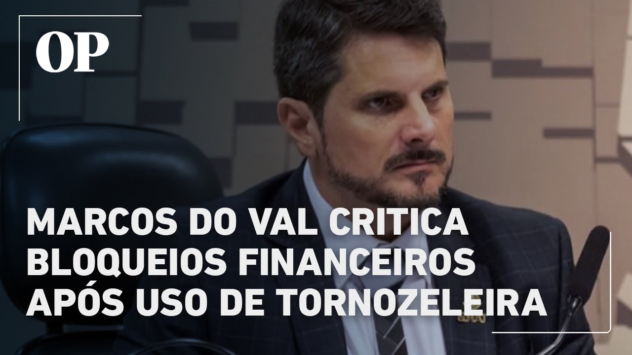 Marcos do Val critica bloqueios financeiros após uso de tornozeleira e menciona tratamento da mãe