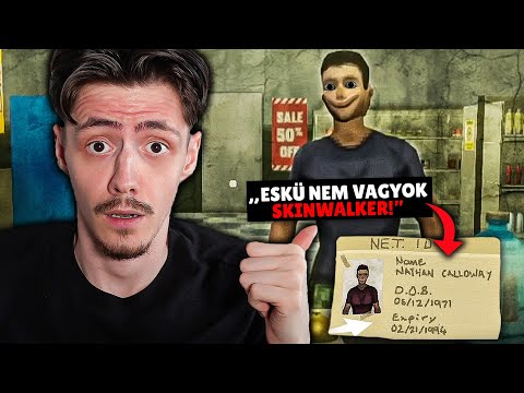 ÉJSZAKAI MŰSZAK, DE ELKELL DÖNTENEM HOGY SKINWALKER VAGY EMBER JÖN -E BE!