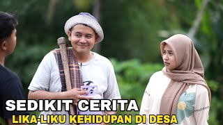 CERITA KEHIDUPAN MASYARAKAT DI DESA YANG PENUH SUKA DUKA