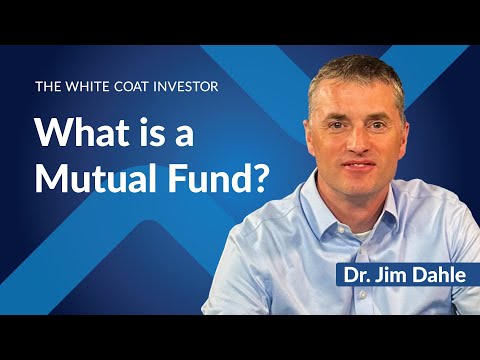 The White Coat Investor | What is a Mutual Fund? - WCI Financial Bootcamp