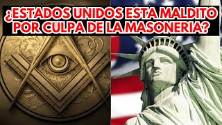 ¿ESTADOS UNIDOS está MALDITO por qué en sus orígenes está la MASONERÍA?