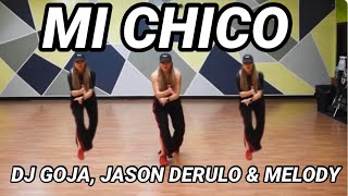 MI CHICO – Jason Derulo, Melody & DJ Goja  – Zumba Dance Fitness Workout Choreography – Afro beat