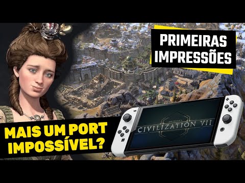 CIVILIZATION VII no SWITCH é mais um PORT IMPOSSÍVEL no console?