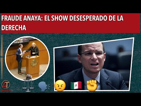 FRAUDE Anaya: El show desesperado de la DERECHA