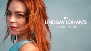 Lindsay Lohan’s Beach Club - Opening | MTV | 2019