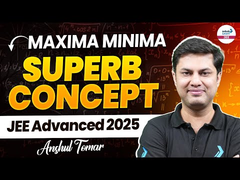 Maxima Minima Superb Concept in JEE ADVANCED 2025 | Math | JEE Preparation | @InfinityLearn-JEE